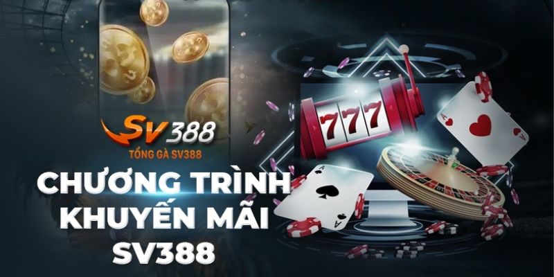 Khuyến mãi Sv388 tặng thưởng 30-50% trên tổng giá trị tiền nạp